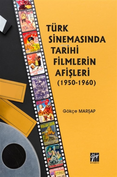  Türk Sinemasında Tarihi Filmlerin Afişleri (1950 1960) | Bülent Hünerli | Gazi Kitabevi | 9786257588591 | 