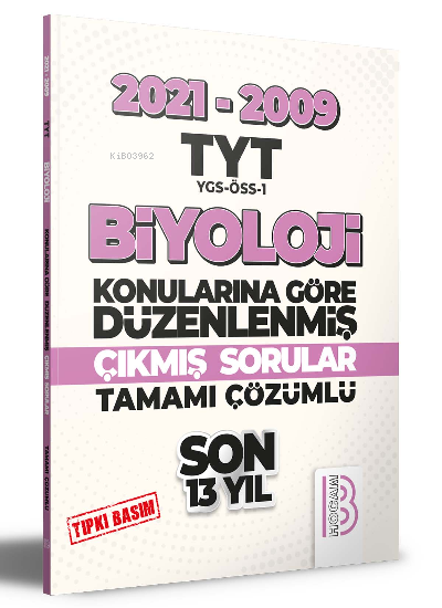  2009 2021 TYT Biyoloji Son 13 Yıl Tıpkı Basım Konularına Göre Düzenlenmiş Tamamı Çözümlü Çıkmış Sorular | 2009 2021 TYT Biyoloji Son 13 Yıl Tıpkı Basım Konularına Göre Düzenlenmiş Tamamı Çözümlü Çıkmış Sorular | Kolektif | Benim Hocam Yayınları | 9786258011821 