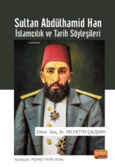 Sultan Abdülhamid Han ;İslamcılık ve Tarih Söyleşileri