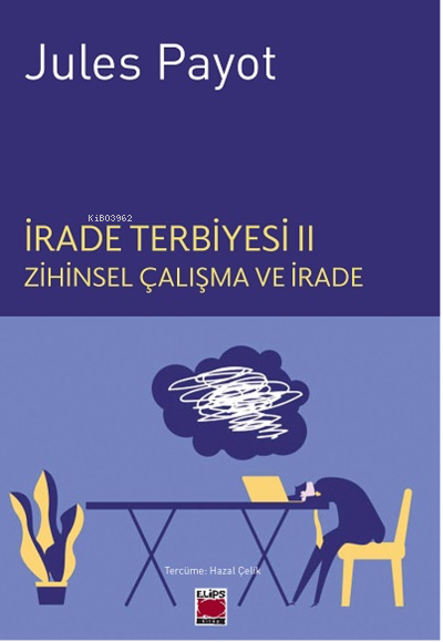 İrade Terbiyesi II Zihinsel Çalışma ve İrade