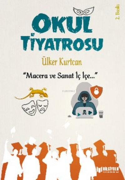  Okul Tiyatrosu | Ülker Kurtcan | Bilgiyolu Yayınları | 9786257186278 | 