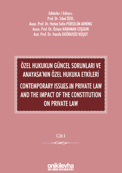 Özel Hukukun Güncel Sorunları ve Anayasa'nın Özel Hukuka Etkileri;Contemporary Issues In Private Law And The Impact Of The Constitution On Private Law (2 CİLT)