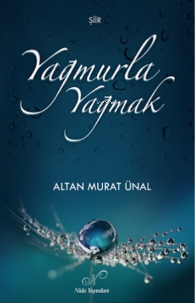  Yağmurla Yağmak | Altan Murat Ünal | Nida Yayıncılık | 3990000085478 | 