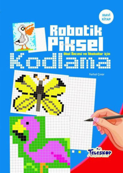 Robotik Piksel Kodlama - Mavi Kitap