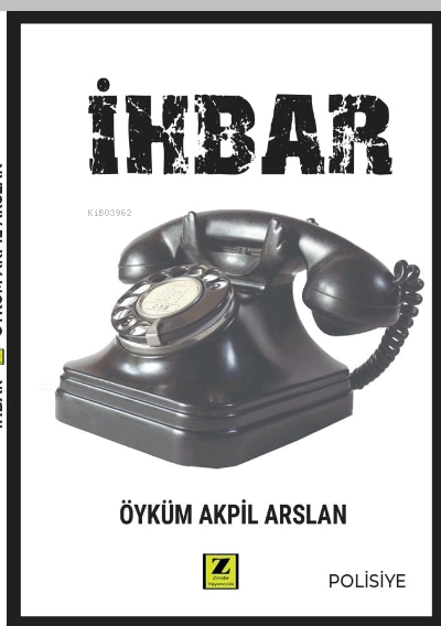  İhbar | Öyküm Akpil Arslan | Zinde Yayınevi | 9786258042900 | 