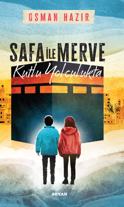 Safa ile Merve  - Kutlu Yolculukta