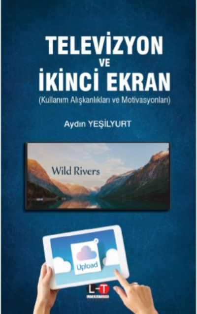 Televizyon Ve İkinci Ekran ;(Kullanım Alışkanlıkları Ve Motivasyonları)