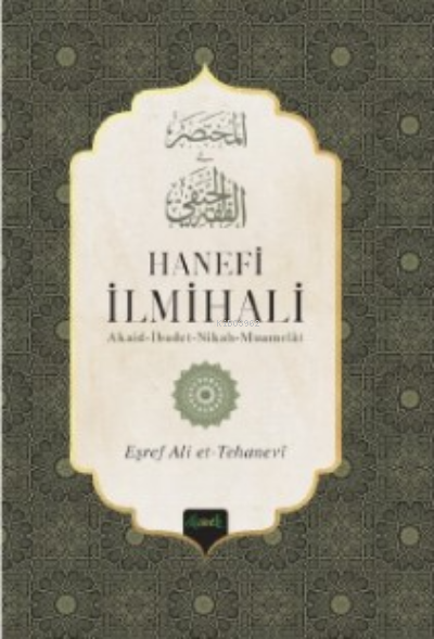  Hanefi İlmihali (Muhtasarul Fıkhul Hanefi) | Eşref Ali Et Tehanevî | Misvak Neşriyat | 9786054791316 | 