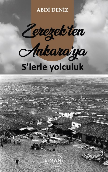 Zerezek'ten Ankara'ya S'lerle Yolculuk