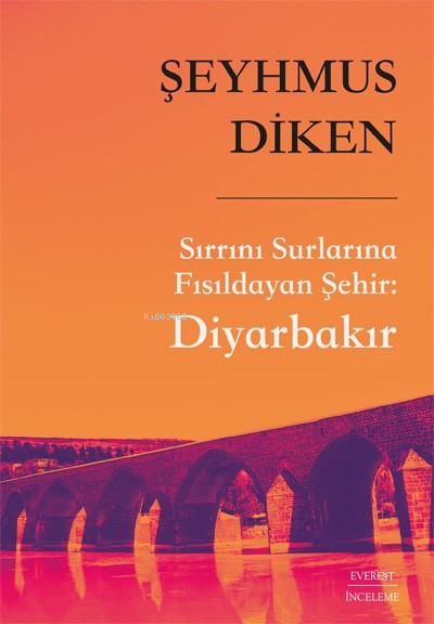 Diyarbakır;Sırrını Surlarına Fısıldayan Şehir