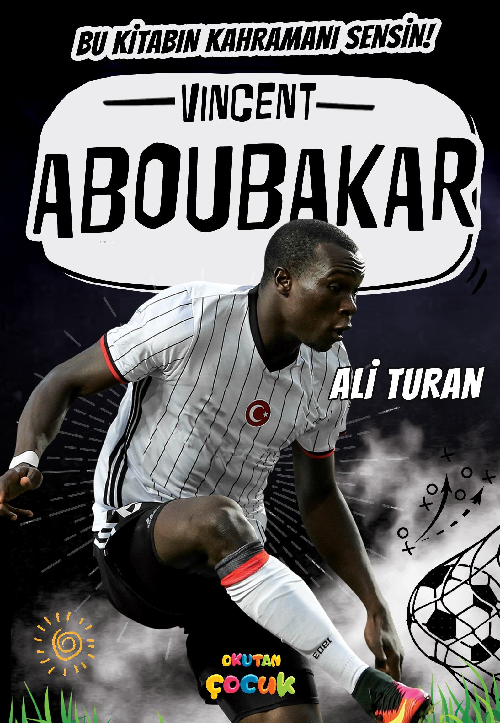  Vincent Aboubakar | Vincent Aboubakar | Ali Turan | Merve Turan | Okutan Çocuk | 9786259420707 