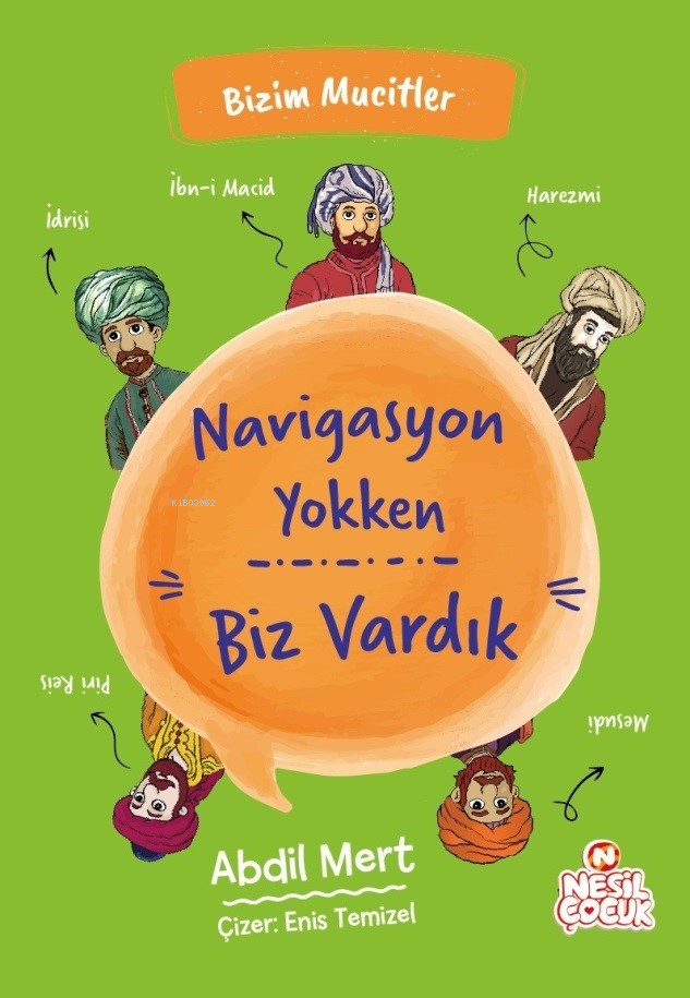 Navigasyon Yokken Biz Vardık;Bizim Mucitler