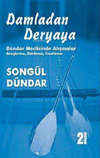  Damladan DeryayaDündar Meclisinde Atışmalar Araştırma Derleme İnceleme | Songül Dündar | Kültür Ajans Yayınevi | 9786056618550 | 