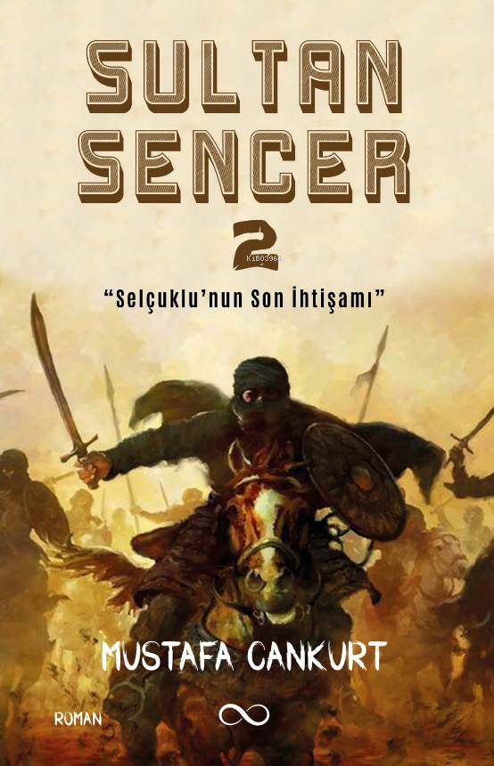 Sultan Sencer-2;“Selçuklu’nun Son İhtişamı”