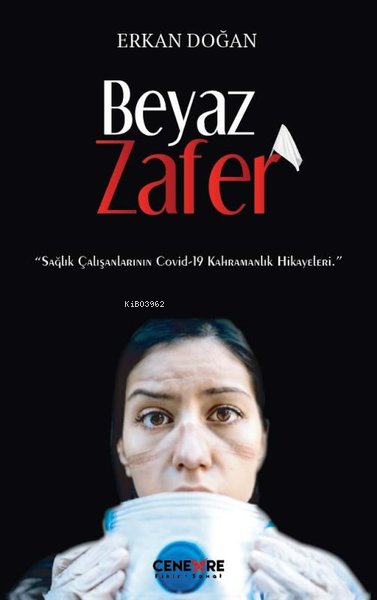  Beyaz Zafer | Beyaz Zafer | Erkan Doğan | Cenevre Fikir Sanat | 9789752454644 