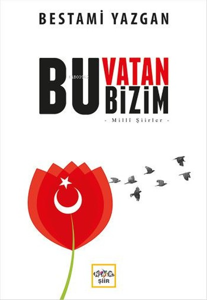 Bu Vatan Bizim; Milli Şiirler