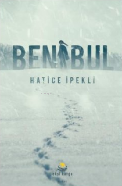  Beni Bul | Beni Bul | Hatice İpekli | Ekşi Karga Yayınları | 9786050630978 