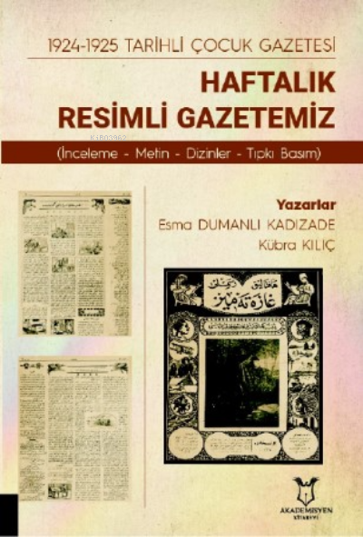 1924-1925 Tarihli Çocuk Gazetesi Haftalık Resimli Gazetemiz (İnceleme- Metin-Dizinler-Tıpkı Basım)
