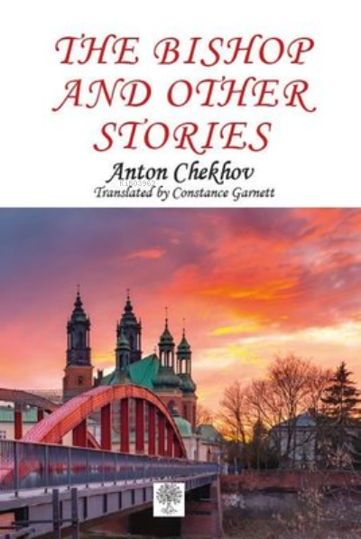  The Bishop and Other Stories | The Bishop and Other Stories | Anton Checkov | Constance Garnett | Platanus Publishing | 9786257525664 
