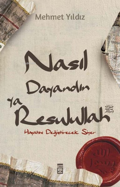 Nasıl Dayandın Ya  Rasulullah;Hayatını  Değiştirecek Siyer