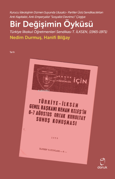 Bir Değişimin Öyküsü;Türkiye İlkokul Öğretmenleri Sendikası T.İLKSEN (1965-1971)