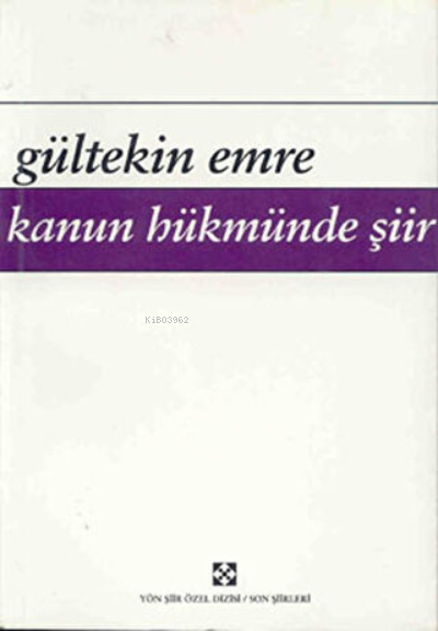  Kanun Hükmünde Şiir | Gültekin Emre | Yön Yayıncılık | 9789757959410 | 
