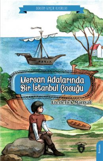 Mercan Adalarında Bir İstanbul Çocuğu;(Dorlion Gençlik Klasikleri)