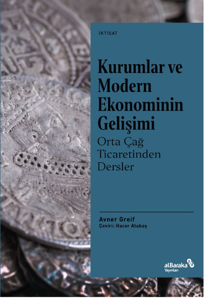 Kurumlar ve Modern Ekonominin Gelişimi: Orta Çağ Ticaretinden Dersler