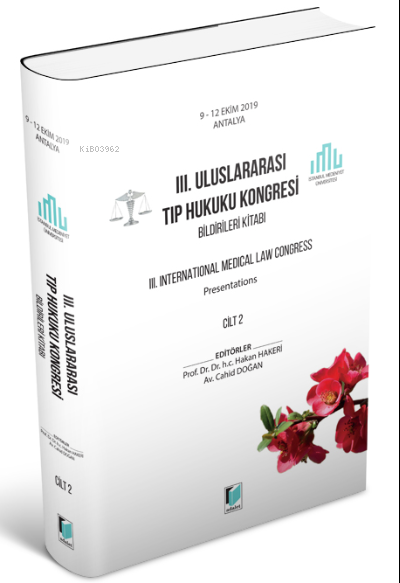  III Uluslararası Tıp Hukuku Kongresi Bildirileri Kitabı Cilt 2 9 12 Ekim 2019 Antalya | Hakan Hakeri | Cahid Doğan | Adalet Yayınevi | 9786257088909 | 