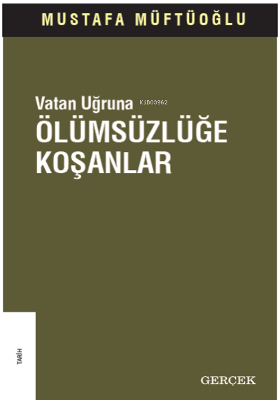 Vatan Uğruna Ölümsüzlüğe Koşanlar