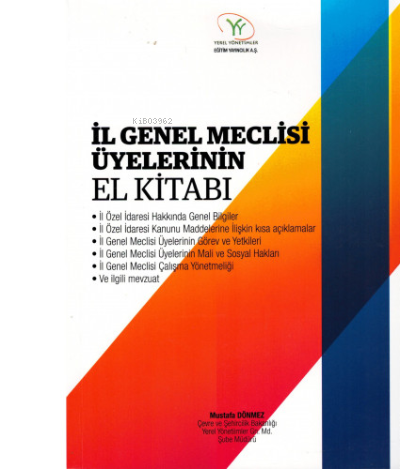  İl Genel Meclisi Üyelerinin El Kitabı | İl Genel Meclisi Üyelerinin El Kitabı | Mustafa Dönmez | Ankara Yayınevi | 9786058074132 