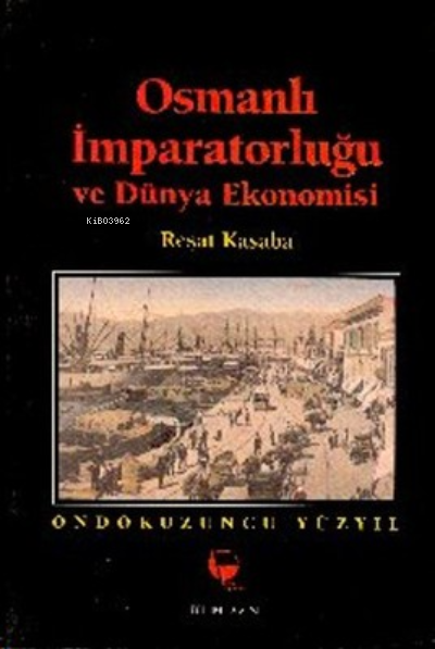 Osmanlı İmparatorluğu ve Dünya Ekonomisi