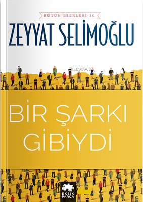 Bir Şarkı Gibiydi - Bütün Eserleri 10