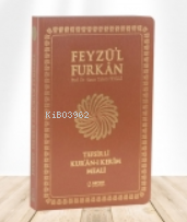 Feyzü'l Furkân Tefsirli Kur'ân-ı Kerîm Meali ;(Sempatik Cep Boy - İnce Cilt)