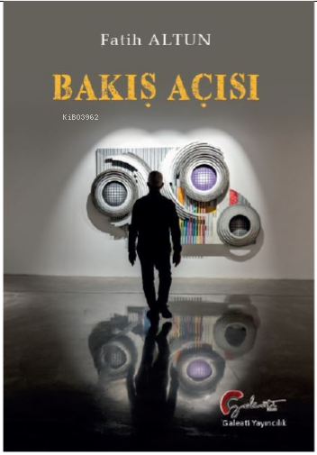  Bakış Açısı | Bakış Açısı | Fatih Altun | Galeati Yayıncılık | 9786256876019 