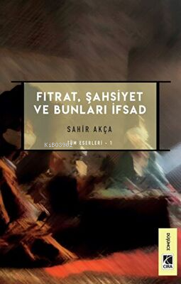 Fıtrat, Şahsiyet ve Bunları İfsad