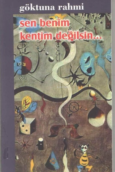  Sen Benim Kentim Değilsin… | Sen Benim Kentim Değilsin… | Göktuna Rahmi | Kültür Ajans Yayınevi | 9786053252917 
