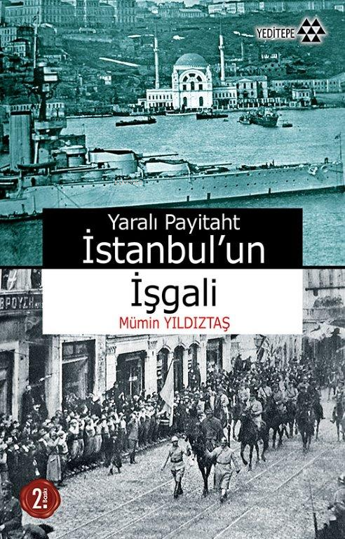 İstanbul'un İşgali;Yaralı Payitayt