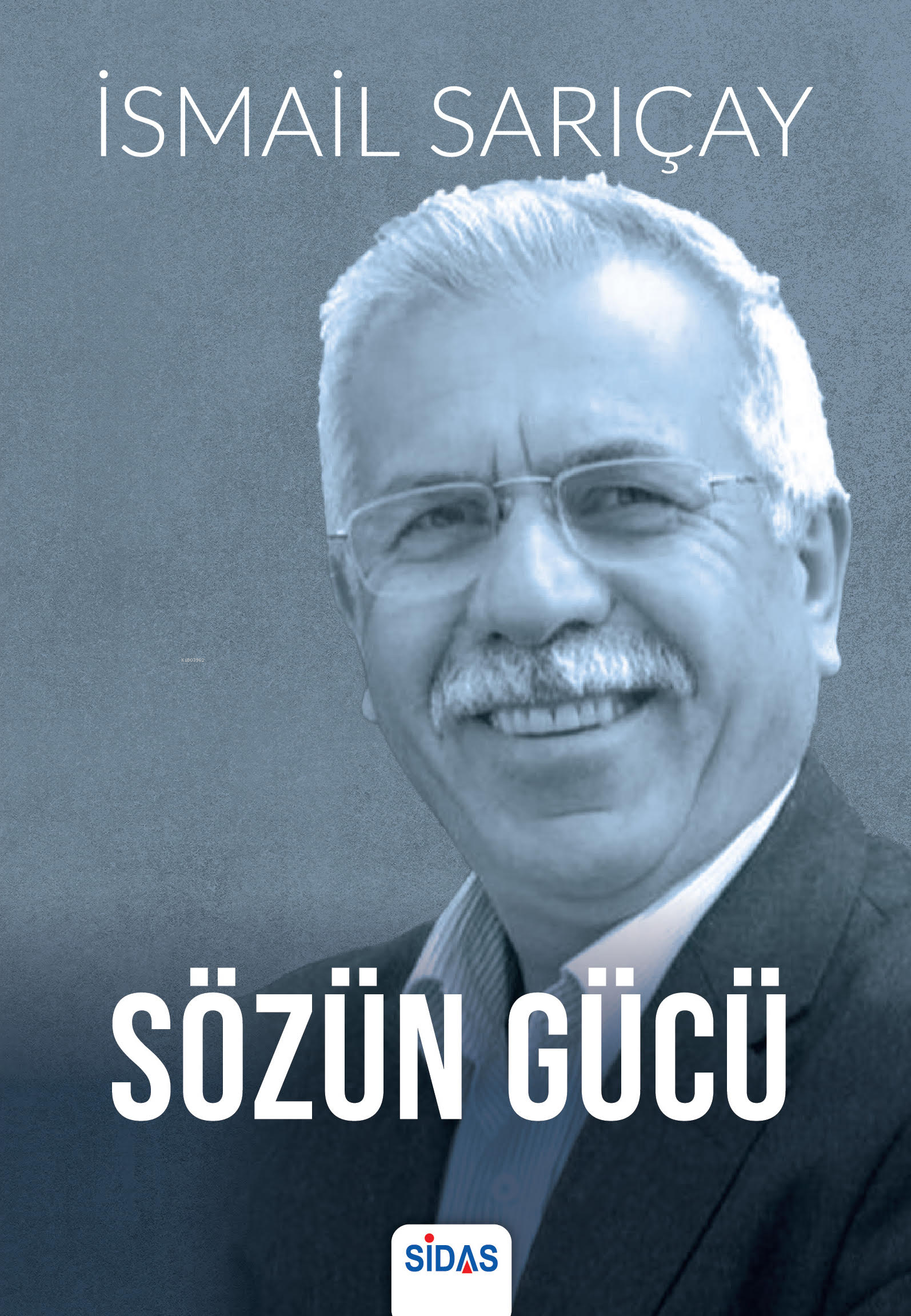  Sözün Gücü | Sözün Gücü | İsmail Sarıçay | Sidas Yayınları | 9786057244383 