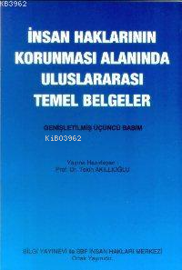  İnsan Haklarının Korunması Alanında Ulustemel Belgeler | İnsan Haklarının Korunması Alanında Ulustemel Belgeler | Tekin Akıllıoğlu | Bilgi Yayınevi | 9789754944945 
