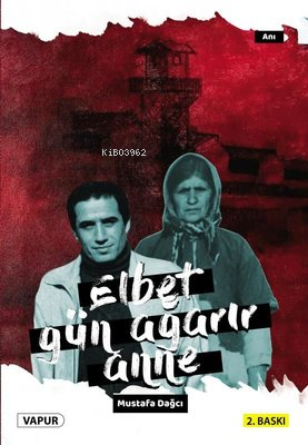  Elbet Gün Ağarır Anne | Mustafa Dağcı | Vapur Yayınları | 9786058103948 | 