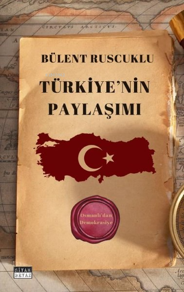 Türkiye'nin Paylaşımı - Osmanlı'dan Demokrasiye