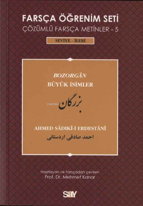 Farsça Öğrenim Seti Çözümlü Farsça Metinler 5; (Seviye İleri) Büyük İsimler