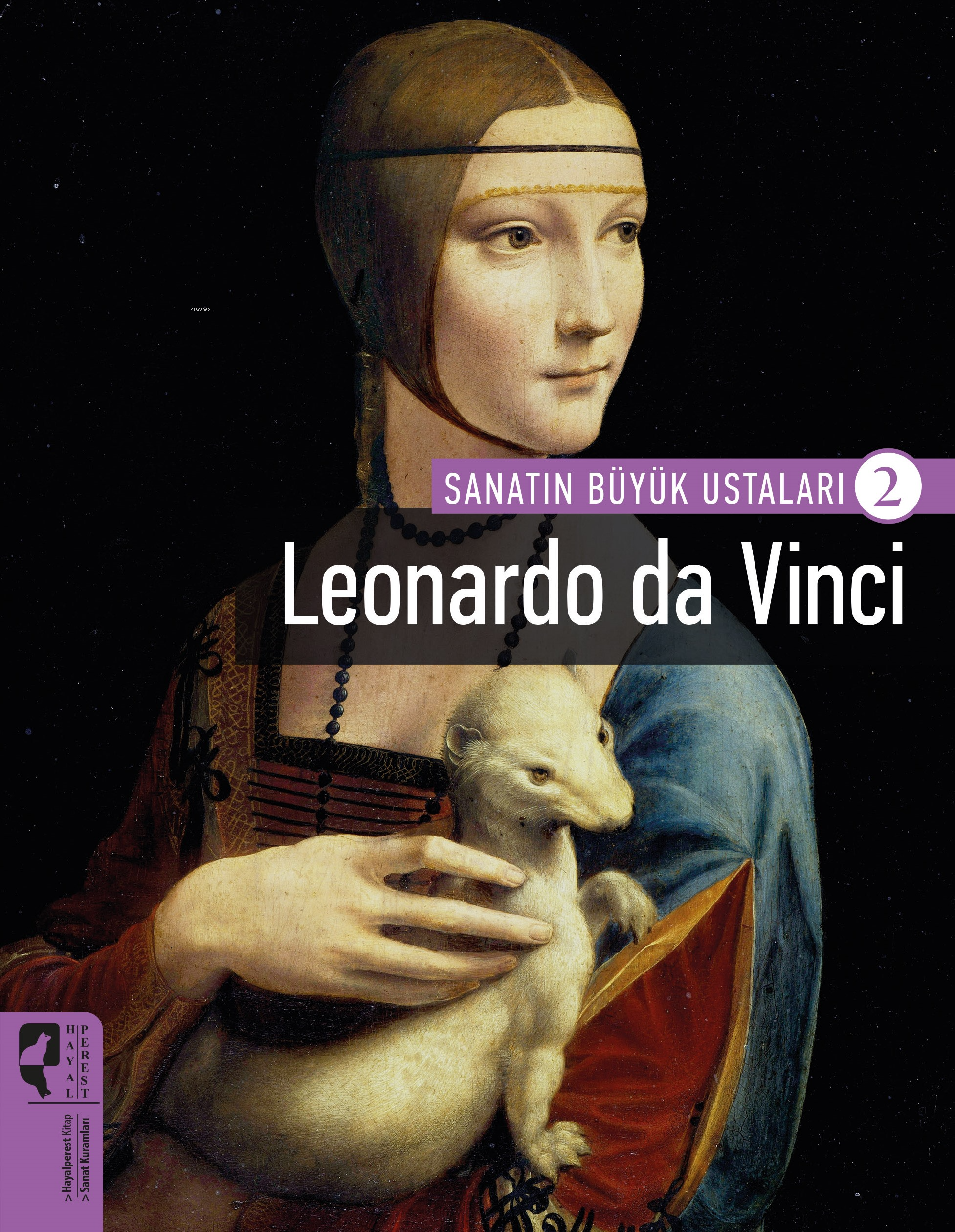 Leonardo Da Vinci; Sanatın Büyük Ustaları 2