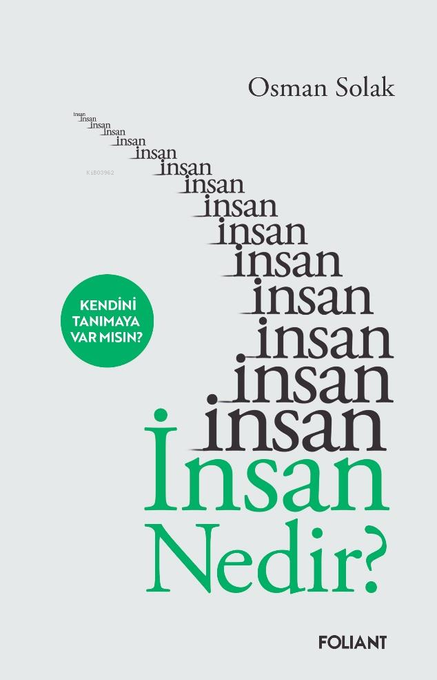 İnsan Nedir?;Kendini Tanımaya Var mısın?