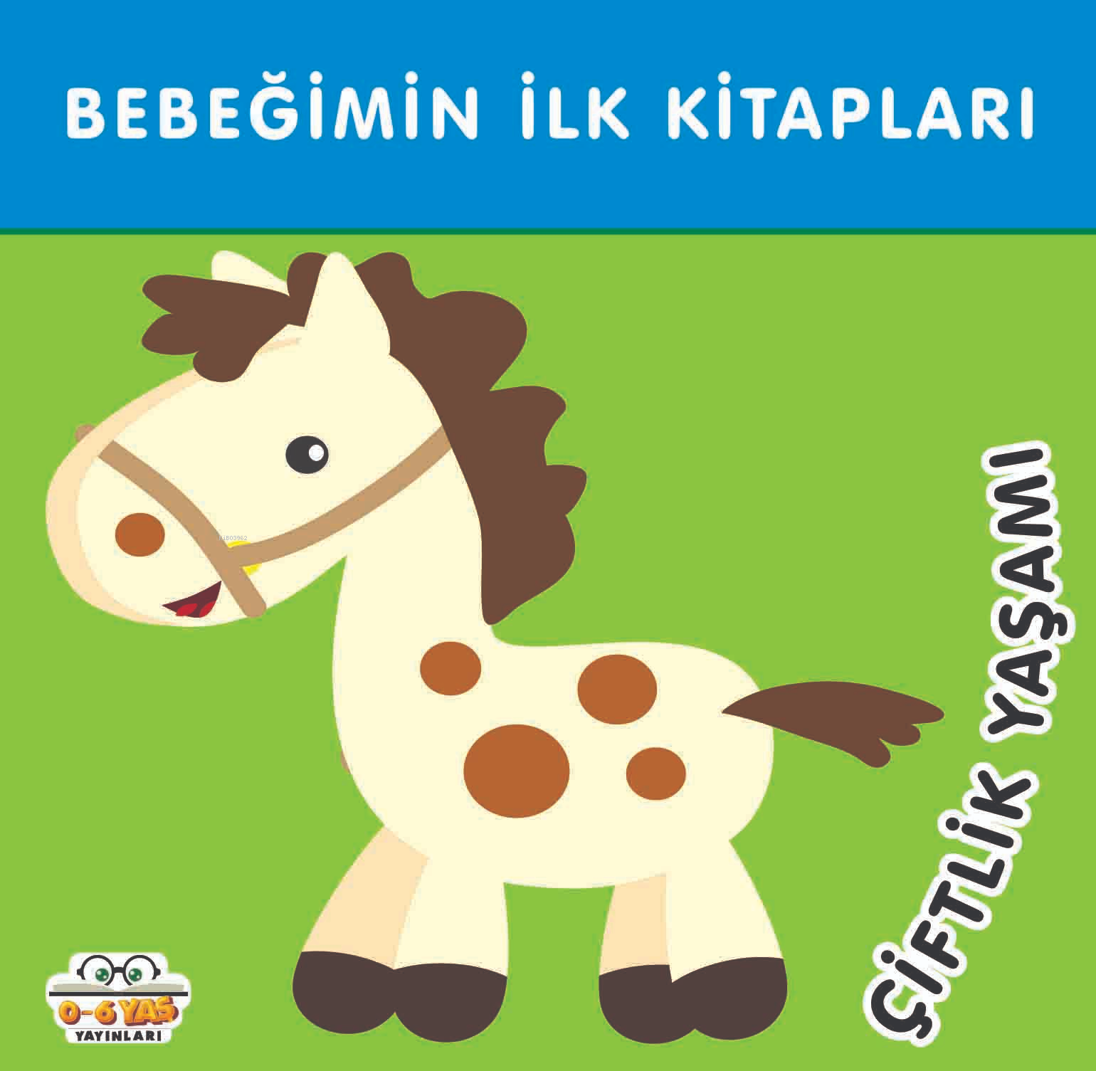 Bebeğimin İlk Kitapları;Çiftlik Yaşamı