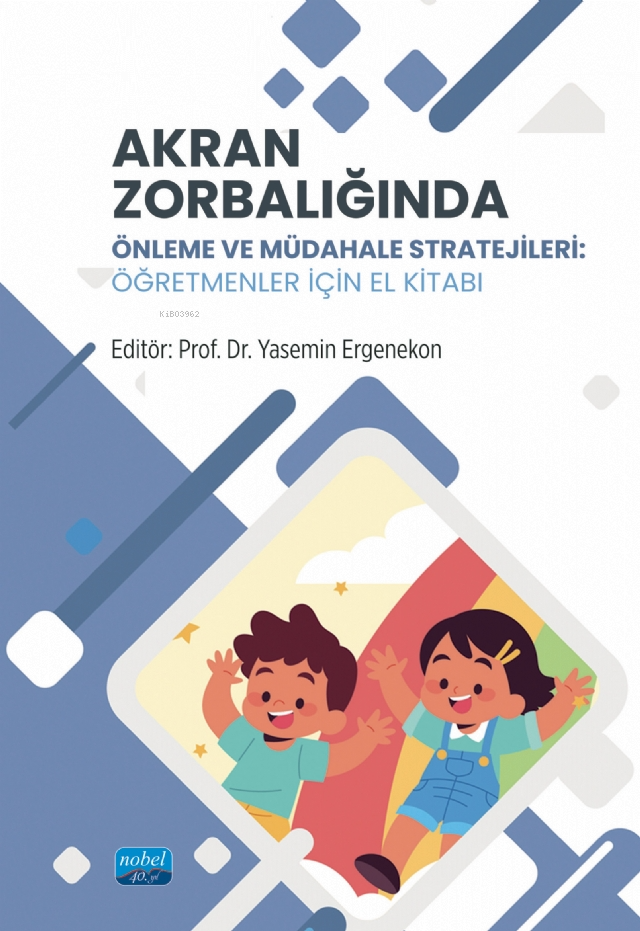 Akran Zorbalığında Önleme ve Müdahale Stratejileri - Öğretmenler İçin El Kitabı