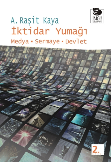 İktidar Yumağı -  Medya - Sermaye - Devlet