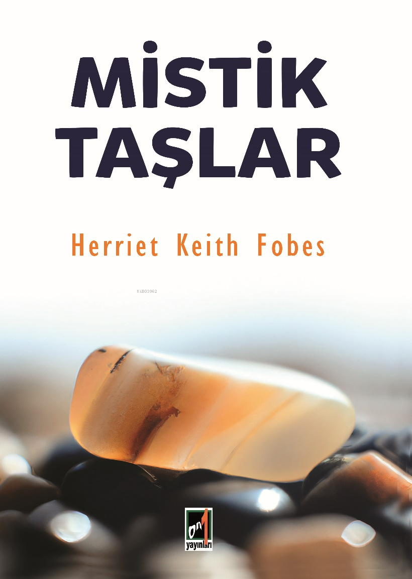  Mistik Taşlar | Mistik Taşlar | Herriet Keith Fobes | Deniz Sezer | Onbir Yayınları | 9789944180474 