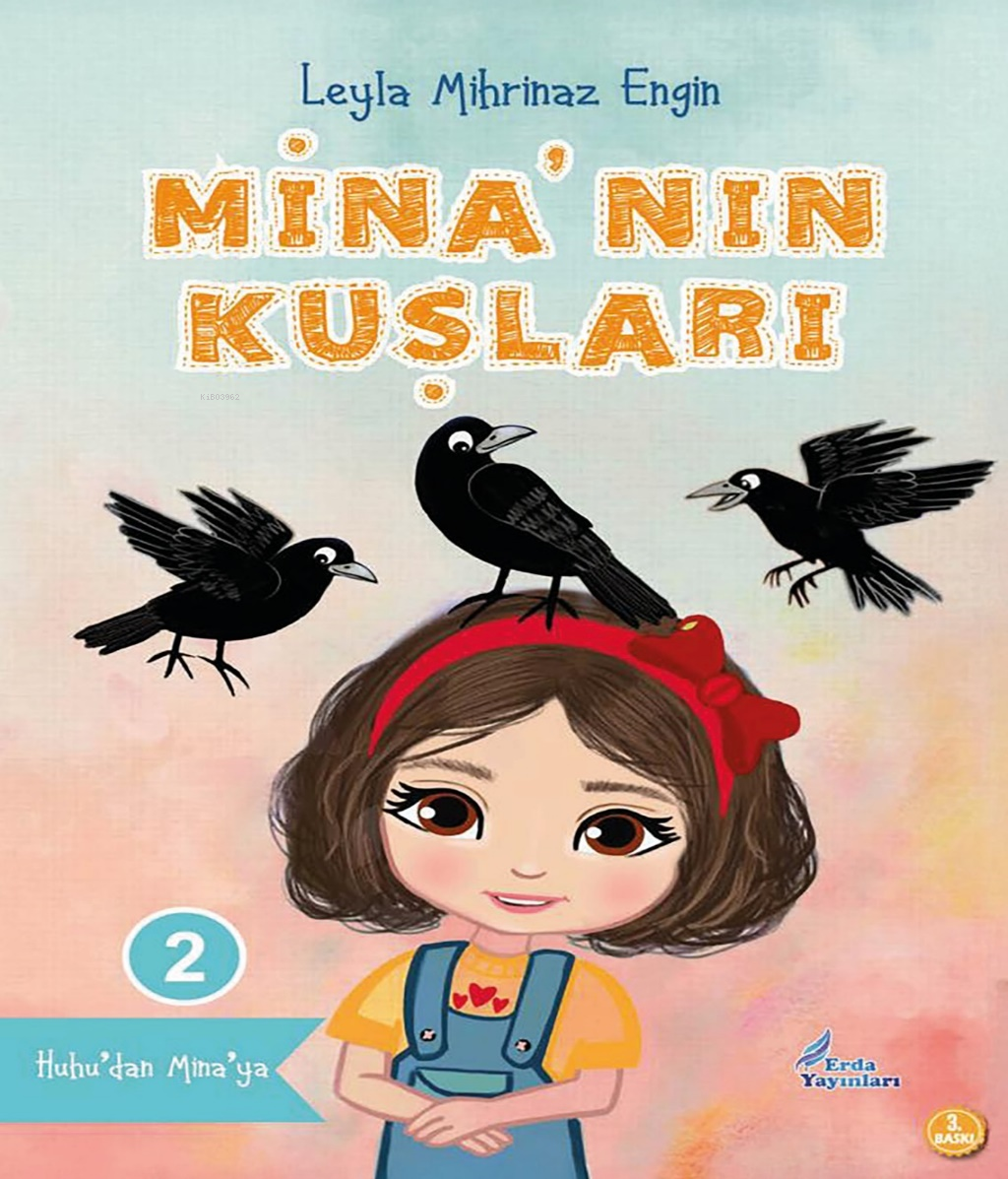  Minanın Kuşları | Minanın Kuşları | Leyla Mihrinaz Engin | Leyla Mihrinaz Engin | Türkan Akgül | Erda Yayınları | 9786259530932 
